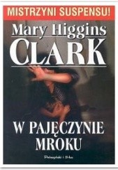 Okładka książki W pajęczynie mroku Mary Higgins Clark