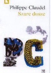 Okładka książki Szare dusze Philippe Claudel