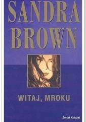 Okładka książki Witaj, mroku Sandra Brown