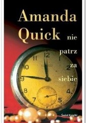 Okładka książki Nie patrz za siebie Amanda Quick