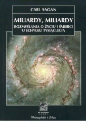 Okładka książki Miliardy, miliardy. Rozmyślania o życiu i śmierci u schyłku tysiąclecia Carl Sagan