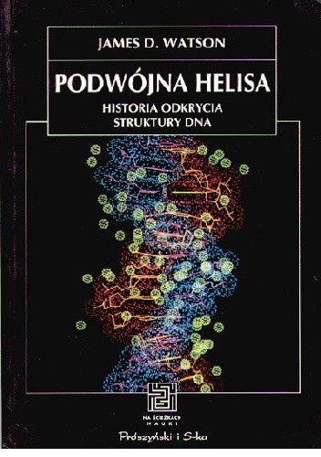 Podwójna helisa. Historia odkrycia struktury DNA
