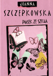 Okładka książki Piasek ze szkła Joanna Szczepkowska