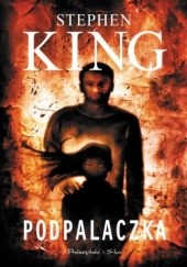 Okładka książki Podpalaczka Stephen King