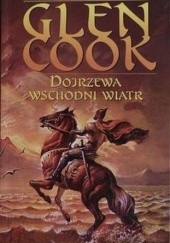 Okładka książki Dojrzewa wschodni wiatr Glen Cook