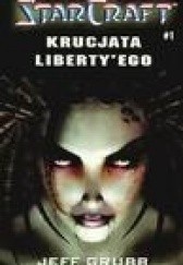 Okładka książki Starcraft: Krucjata Liberty'ego Jeff Grubb