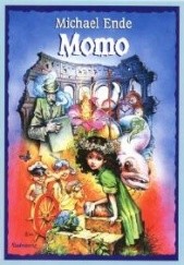 Okładka książki Momo czyli osobliwa historia o złodziejach czasu i o dziecku, które zwróciło ludziom skradziony im czas Michael Ende