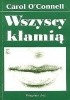 Okładka książki Wszyscy kłamią Carol O'Connell