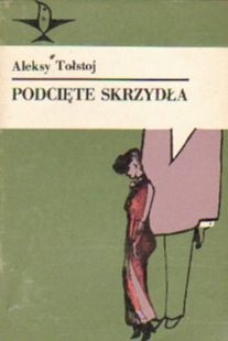 Okładka książki Podcięte skrzydła Aleksy Tołstoj