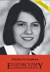 Okładka książki Egzorcyzmy Anneliese Michel Felicitas D. Goodman