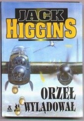 Okładka książki Orzeł wylądował Jack Higgins