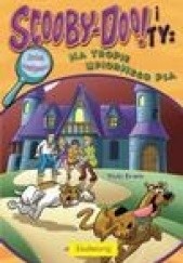 Okładka książki Scooby-Doo! i Ty: Na tropie Upiornego Psa Erwin Vicki