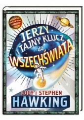Okładka książki Jerzy i tajny klucz do Wszechświata Lucy Hawking, Stephen Hawking