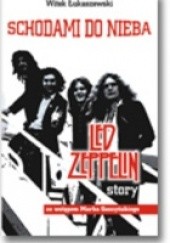 Schodami do nieba. Led Zeppelin story