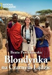 Okładka książki Blondynka na Czarnym Lądzie Beata Pawlikowska