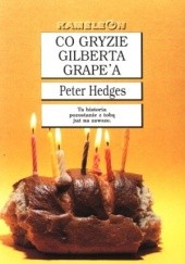 Okładka książki Co gryzie Gilberta Grape'a Peter Hedges
