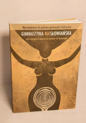 Okładka książki GIMNASTYKA NIESŁOWIAŃSKA Magdalena Napieralska, Oksana Pawłowska, Kiryl Shylinhouski, Natasza Tobiasz-Kałkun