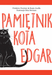 Okładka książki Pamiętnik kota Edgara Rita Berman, Susie Jouffa, Frédéric Pouhier
