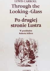 Okładka książki Through the Looking-Glass, Po drugiej stronie Lustra Lewis Carroll