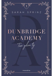 Okładka książki Dumbridge Academy || Tylko z Tobą Sarah Sprinz