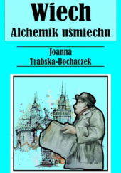 Okładka książki Wiech. Alchemik uśmiechu Joanna Bochaczek-Trąbska