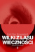 Wilki z lasu wieczności