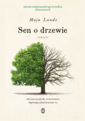 Okładka książki Sen o drzewie Maja Lunde