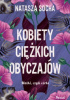 Okładka książki Kobiety ciężkich obyczajów Natasza Socha