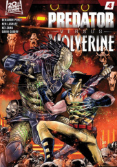 Okładka książki Predator vs Wolverine #4 Ken Lashley, Benjamin Percy, Kei Zama