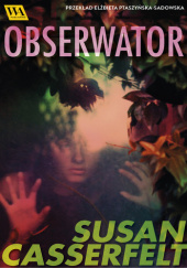 Okładka książki Obserwator Susan Casserfelt