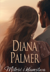 Okładka książki Miłość i kłamstwa Diana Palmer