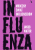 Okładka książki Influenza. Mroczny świat influencerów