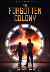 Okładka książki The Forgotten Colony J.B. Ryder