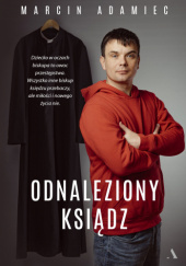 Okładka książki Odnaleziony ksiądz Marcin Adamiec