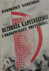 Okładka książki Bezdroża kapitalizmu i drogowskazy przyszłości Zygmunt Zaremba