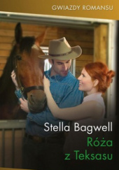 Okładka książki Róża z Teksasu Stella Bagwell