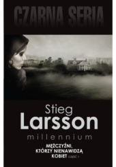Okładka książki Mężczyźni, którzy nienawidzą kobiet. Część 1 Stieg Larsson