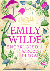 Emily Wilde. Encyklopedia wróżek i elfów