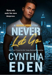 Okładka książki Never Let Go Cynthia Eden