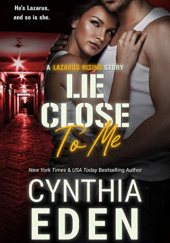 Okładka książki Lie Close To Me Cynthia Eden