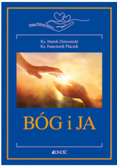 Okładka książki Bóg i ja. Droga pięknej miłości Marek Drzewiecki, Franciszek Płaczek