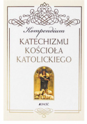 Okładka książki Kompendium Katechizmu Kościoła Katolickiego praca zbiorowa