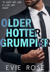 Okładka książki Older Hotter Grumpier Evie Rose