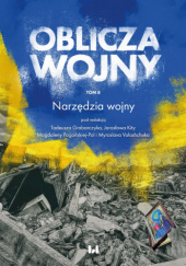 Okładka książki Narzędzia wojny Tadeusz Grabarczyk, Jarosław Kita, Magdalena Pogońska-Pol, Myrosław Wołoszczuk