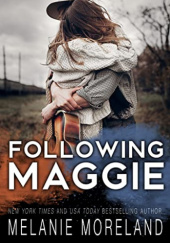 Okładka książki Following Maggie Melanie Moreland