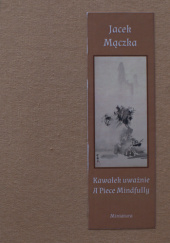 Okładka książki Kawałek uważnie/A Piece Mindfully Jacek Mączka