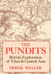 Okładka książki The Pundits: British Exploration of Tibet and Central Asia Derek Waller