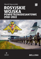 Okładka książki Rosyjskie wojska powietrznodesantowe 1930-2022 Marek Depczyński