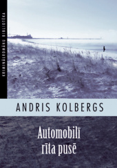Okładka książki Automobilī rīta pusē Andris Kolbergs