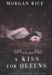 Okładka książki A Kiss for Queens Morgan Rice